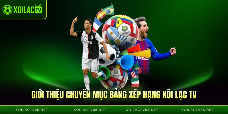Giới thiệu chuyên mục bảng xếp hạng Xôi lạc TV