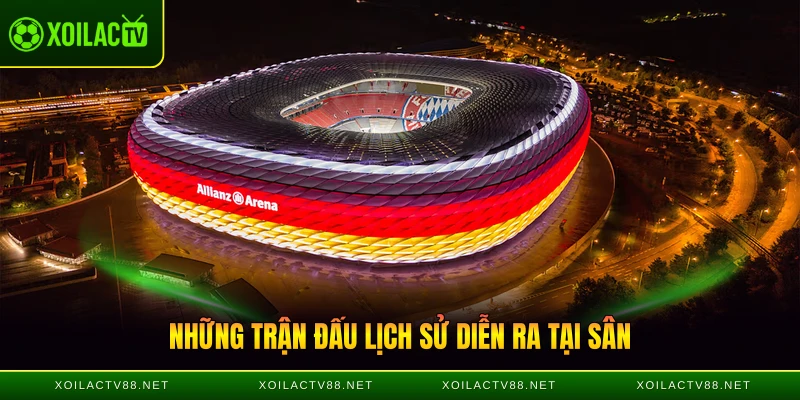 Những trận đấu lịch sử diễn ra tại sân Schlauchboot